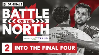 Into the Final Four | Direction Demi-Finale | Battle of the North | EP2 | Presented by TELUS