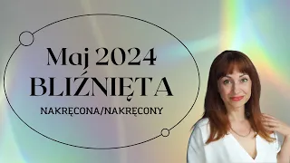 BLIŹNIĘTA MAJ 2024 NAKRĘCONA/NAKRĘCONY #bliźnięta #maj2024 #znakizodiaku #horoskop #swiatmaui #tarot