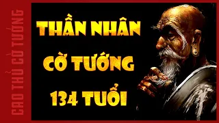 Bí Ẩn Về Vị Thần Nhân Cờ Tướng 134 Tuổi Và Sát Chiêu Thần Thánh