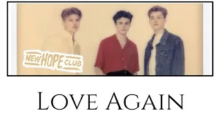 New Hope Club - Love Again (Lyrics & Terjemahan Indonesia)