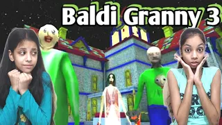 Granny 3 Baldi | granny 3 | granny | baldi granny | full gameplay | youtuber sisters