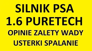 Silnik 1.6 PureTech opinie, recenzja, zalety, wady, usterki, awarie, spalanie, rozrząd, olej, forum.