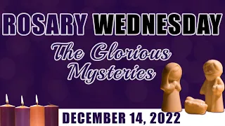 HOLY ROSARY TODAY: WEDNESDAY DECEMBER 14, 2022 📿 THE GLORIOUS MYSTERIES