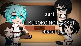 Kuroko no basket (KNB) (Seirin from the first episode) react to [Part 1]