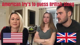 AMERICANS TRY TO GUESS BRITISH SLANG!!