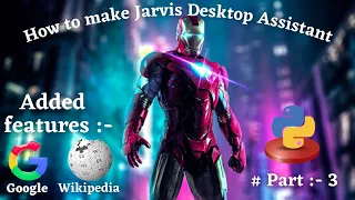 How to make Jarvis in Python l Added features Google & Wikipedia l Iron man AI Desktop Assistant #AI