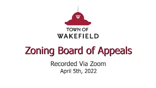 Wakefield Zoning Board of Appeals Candidate Interview Special Committee Meeting - April 5, 2022