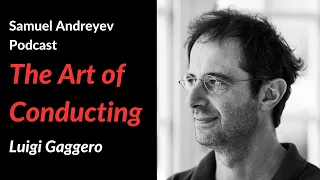 The Art of Conducting: Luigi Gaggero