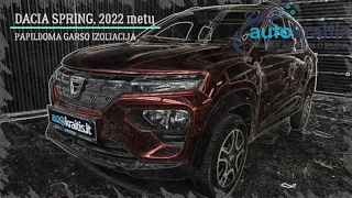 DACIA SPRING elektromobilis, 2022 metų. Papildoma garso izoliacija | Autokraitis.lt