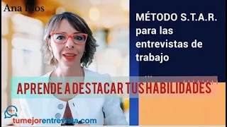 MÉTODO STAR: Destaca tus habilidades en tu próxima entrevista de trabajo