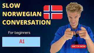 Learn Norwegian with a slow Norwegian conversation. (for beginners)