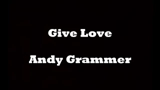 Give love andy grammer lyrics