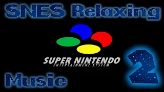 SNES Relaxing Music 2