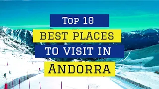 🆕10 Top Rated Tourist Attractions In Andorra Top 10 Things To Do In Andorra Popular Video