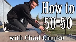 How to do a 50-50 on a Mini Ramp ft. CHAD CARUSO!