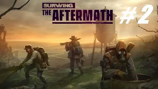 Surviving the Aftermath 🔴 # 2 = Прохождение = Переживаем последствия.