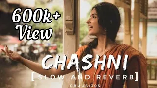CHASHNI 🥰❤️(slowed+reverb) lyrics | Salman, Katrina