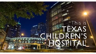 This is Texas Children's Hospital