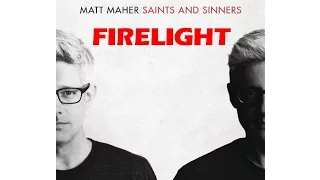 Matt Maher - Firelight (Lyrics)