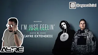 I’m Just Feelin’ Ft Martin Jensen (Hugel Damien N Drix RMX & AYRE Extended Mix) AYREMIX