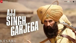 Ajj Singh Garjega - Kesari | Akshay Kumar & Parineeti Chopra | Jazzy B | Chirrantan Bhatt