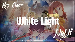 White Light - Superfly [Tales of Zestiria] (Rus cover NaNi)