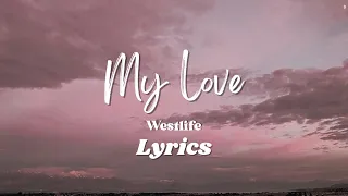 WESTLIFE - MY LOVE ( LYRICS )