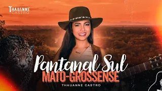 Thauanne Castro - Pantanal Sul-Mato-Grossense (Vídeo Oficial)