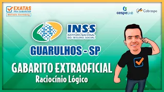 GABARITO INSS GUARULHOS- RACIOCÍNIO LÓGICO- PROVA RESOLVIDA