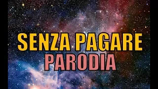 SENZA PAGARE - PARODIA  il Pancio & Amedeo Preziosi