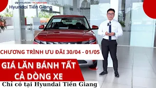 Giá lăn bánh kèm khuyến mãi tất cả các dòng xe tại Hyundai Tiền Giang | Liên hệ: 0919 7997 68