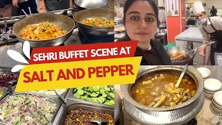 Sehri Buffet Scene at Salt and Pepper | Food Review | Ayesha Jahanzeb Vlogs