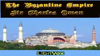 Byzantine Empire | Charles William Chadwick Oman | *Non-fiction, History | Sound Book | 2/6