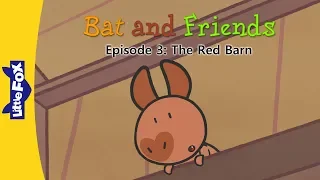 Bat and Friends 3 | The Red Barn | Friendship | Little Fox | Bedtime Stories