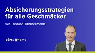 Absicherungsstrategien für alle Geschmäcker. Mit Thomas Timmermann