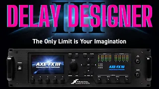 Axe Fx III - Delay Designer