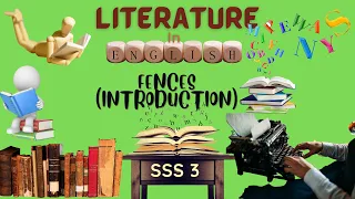 04 - Literature In English | S.S.S.3 | FENCES - INTRODUCTION