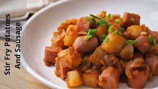 Stir Fry Potatoes And Sausage | A Chai Peng Special