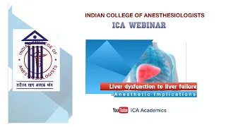 Liver dysfunction to Liver failure: Anesthetic Implications | ICA Webinar