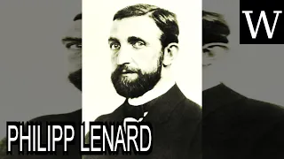 PHILIPP LENARD - WikiVidi Documentary