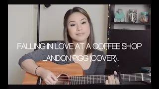 Falling In Love At A Coffee Shop - Landon Pigg (Cover)