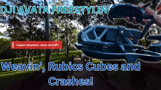 Weavin', Rubics cubes and crashes! | Avata Freestyle