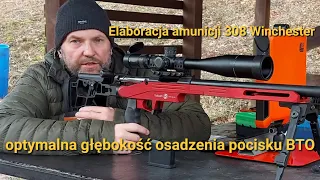 Elaboracja 308 Winchester - optymalna głębokość osadzenia pocisku BTO