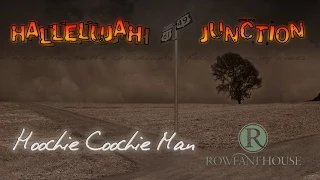 Hoochie Coochie Man | Muddy Waters | Hallelujah Junction | Rowfant House Winter Sessions