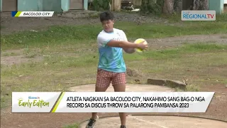 GMA Regional TV Early Edition: Bag-o nga Record sa Palarong Pambansa 2023