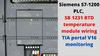 Siemens S7-1200 PLC, SB 1231 RTD temperature module wiring, TIA portal V16 monitoring. English