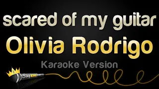 Olivia Rodrigo - scared of my guitar (Karaoke Version)