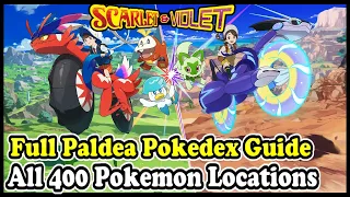 Pokemon Scarlet and Violet All Pokemon Locations (Full Paldea Pokedex Guide)