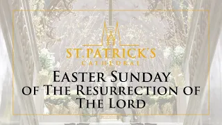 Easter Sunday Of The Resurrection Of The Lord - April 17th 2022