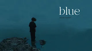 [vietsub + lyrics] Blue - Aaron Taylor